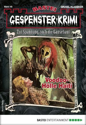 [Gespenster-Krimi-NEU 48] • Voodoo-Hölle Haiti